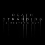 Death Stranding "Director's Cut"