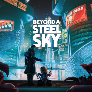 Beyond A Steel Sky Review