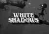 White Shadows Wins